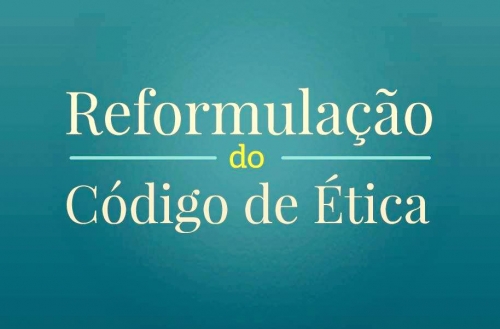 Código de Ética reformulado entra em vigor