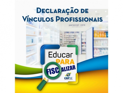 EDUCAR PARA FISCALIZAR: DECLARAÇÃO DE VÍNCULOS PROFISSIONAIS
