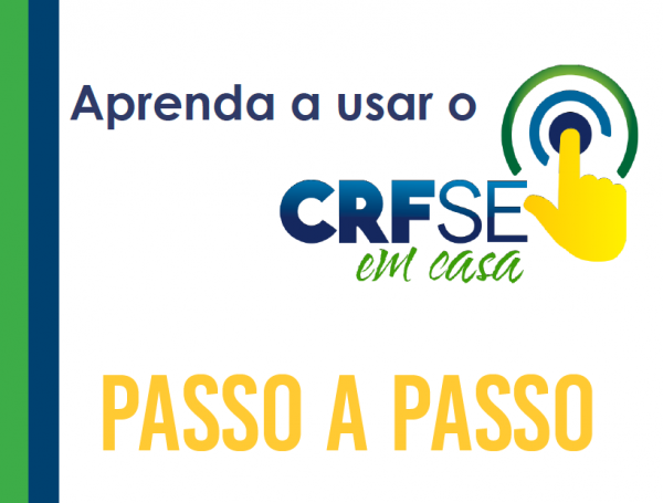 CONSELHO LANÇA PASSO A PASSO DO SISTEMA ‘CRF/SE EM CASA’
