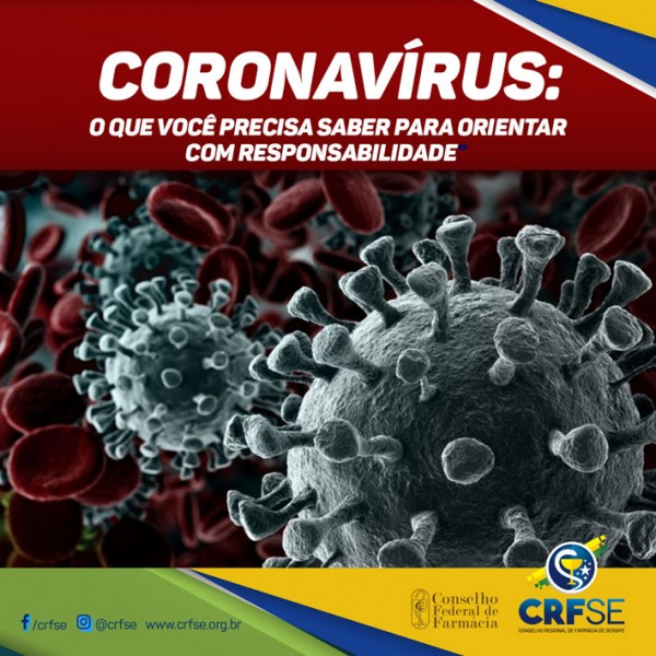 CORONAVÍRUS: O QUE VOCÊ PRECISA SABER PARA ORIENTAR COM RESPONSABILIDADE