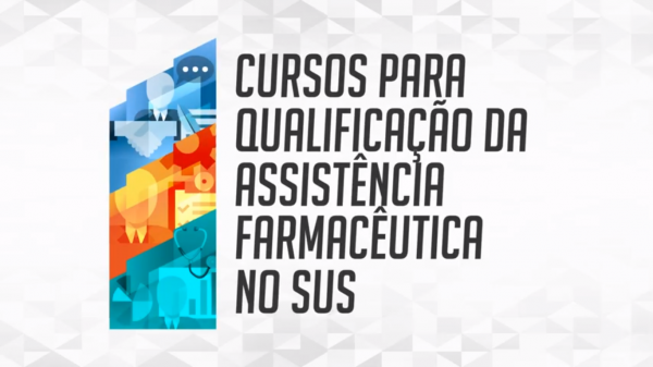 MINISTÉRIO DA SAÚDE ABRE A 2ª OFERTA DO CURSO SOBRE POLÍTICAS DE SAÚDE E ASSISTÊNCIA FARMACÊUTICA NO SUS