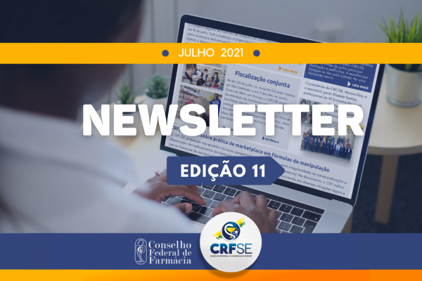 Fique por dentro Conselho e confira 11ª newsletter da instituição