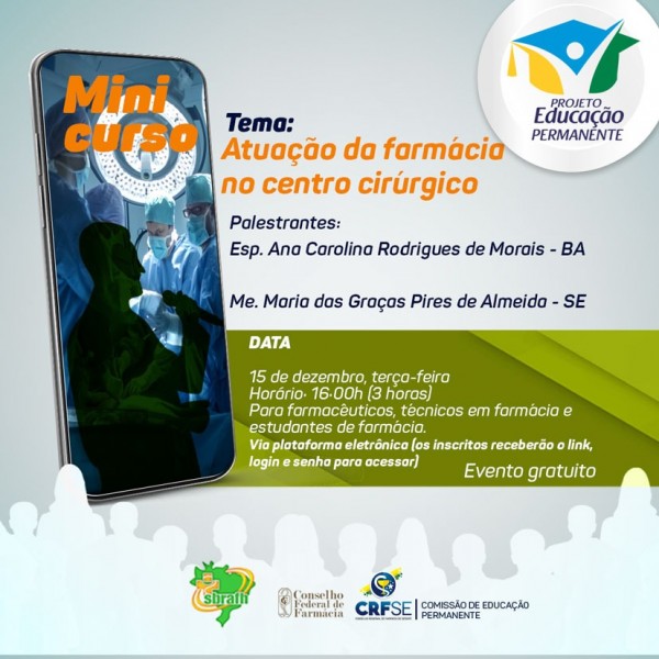ATUAÇÃO DA FARMÁCIA NO CENTRO CIRÚRGICO É TEMA DE MINICURSO DO CRF/SE EM PARCERIA COM A SBRAFH